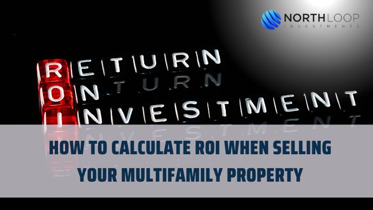 How to Calculate ROI When Selling Your Multifamily Property