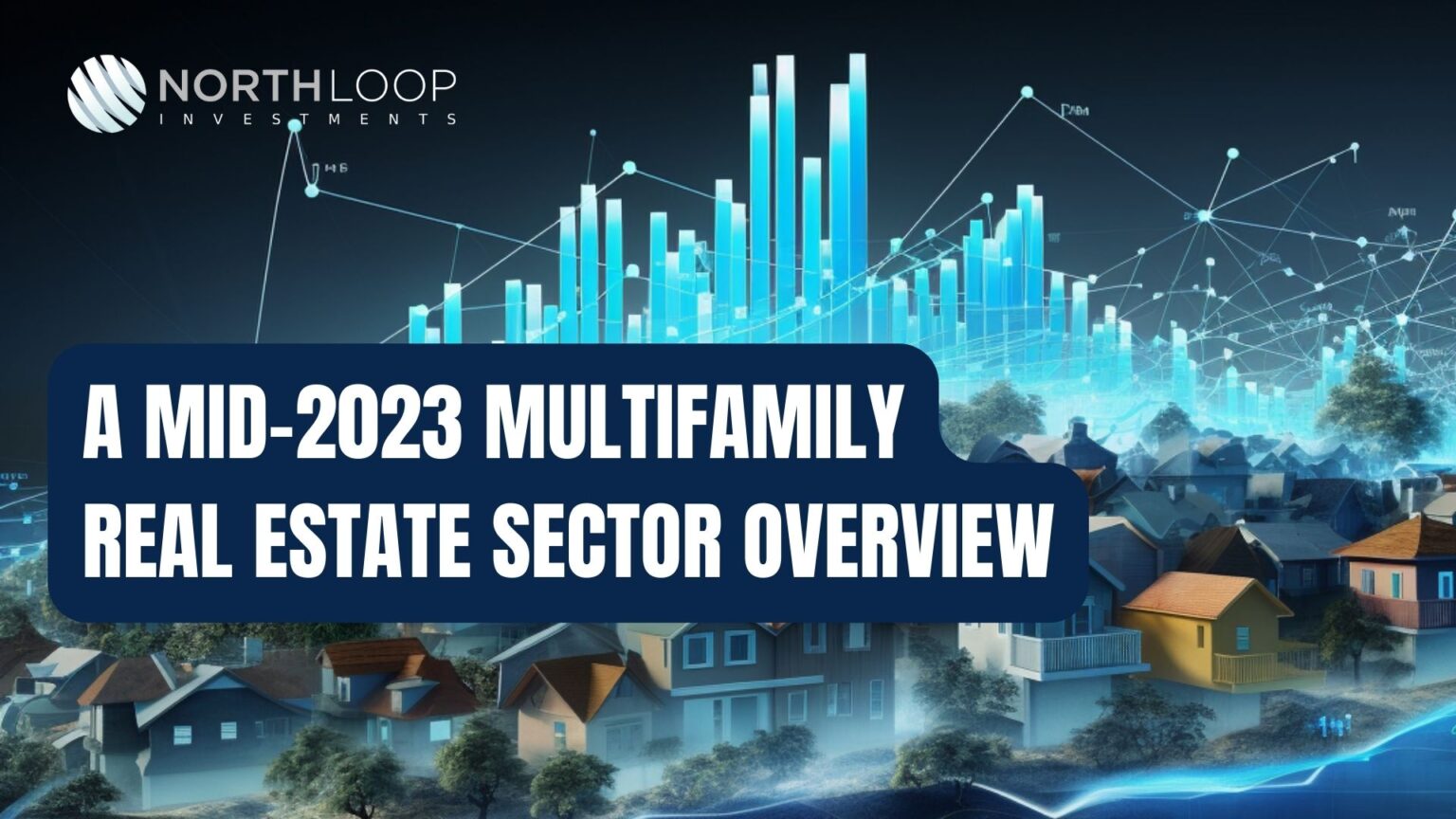 A Mid-2023 Multifamily Real Estate Sector Overview