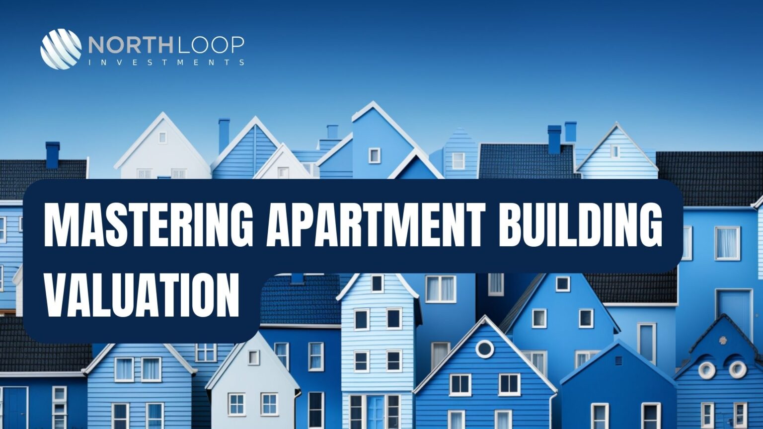 Mastering Apartment Building Valuation: The Three Key Assessment Techniques for Underwriting